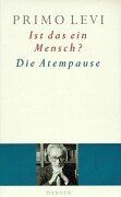 Ist das ein Mensch? Die Atempause
