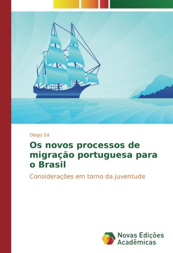 Os novos processos de migração portuguesa para o Brasil: Considerações em torno da juventude