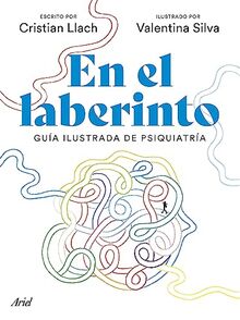 En el laberinto: Guía ilustrada de la psiquiatría (Ariel)