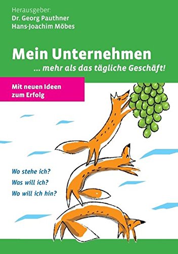 Mein Unternehmen ...: ... mehr als das tägliche Geschäft!