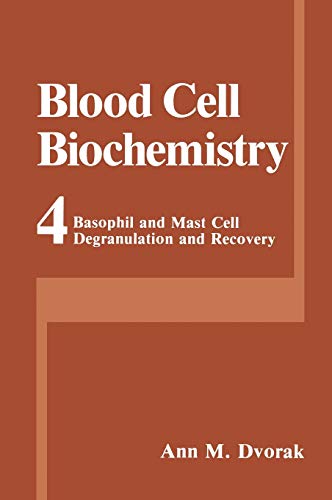 Basophil and Mast Cell Degranulation and Recovery (Blood Cell Biochemistry, 4, Band 4)