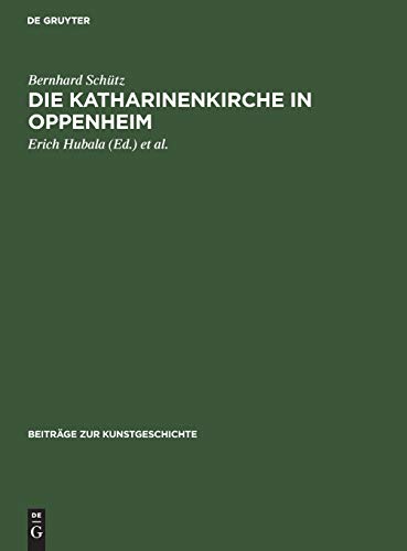 Die Katharinenkirche in Oppenheim (Beiträge zur Kunstgeschichte, 17, Band 17)