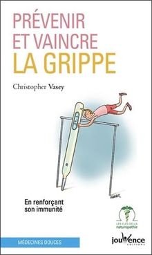 Prévenir et vaincre la grippe : en renforçant son immunité