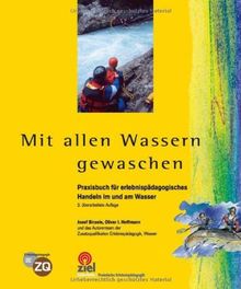 Mit allen Wassern gewaschen: Praxisbuch für erlebnispädagogisches Handeln im und am Wasser