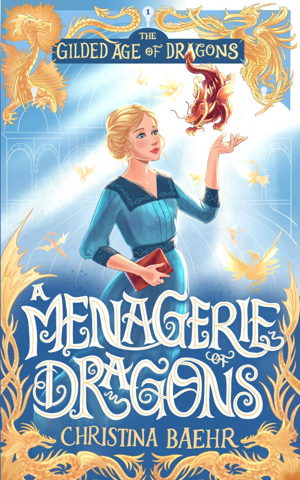 A Menagerie of Dragons: The Gilded Age of Dragons, Volume One