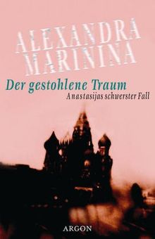 Der gestohlene Traum. Anastasijas schwerster Fall