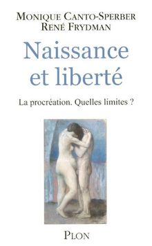 Naissance et liberté : La procréation. Quelles limites ?