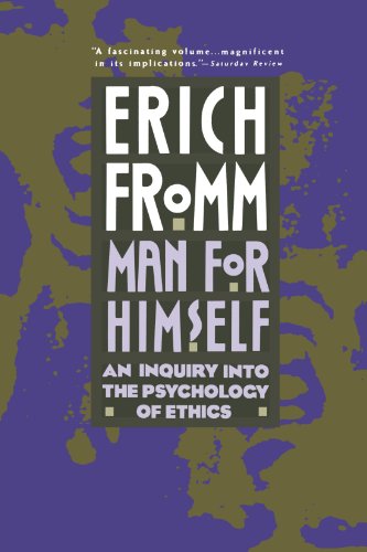 Erich Fromm Man For Himself, An Inquiry Into The Psychology Of Ethics