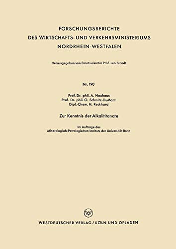 Zur Kenntnis der Alkalititanate (Forschungsberichte des Wirtschafts- und Verkehrsministeriums Nordrhein-Westfalen) (German Edition) ... Nordrhein-Westfalen, 190, Band 190)