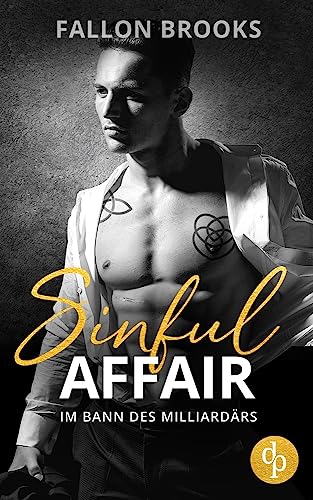 Sinful Affair: Im Bann des Milliardärs