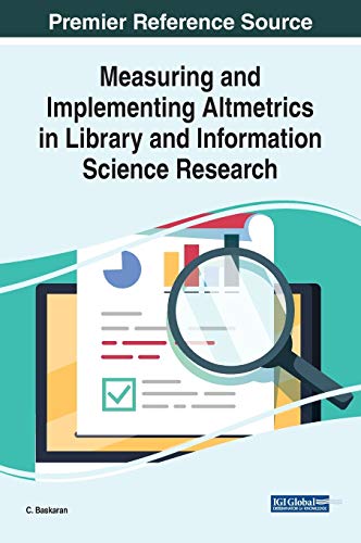 Measuring and Implementing Altmetrics in Library and Information Science Research (Advances in Library and Information Science)