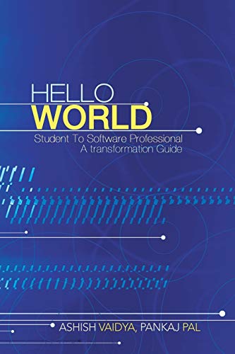 Hello World: Student To Software Professional - A Transformation Guide
