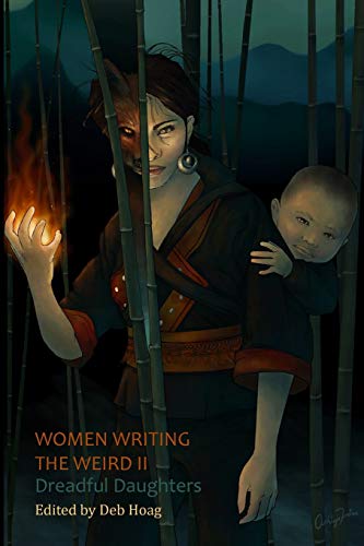 Women Writing the Weird II: Dreadful Daughters