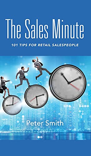 The Sales Minute: 101 Tips for Retail Salespeople