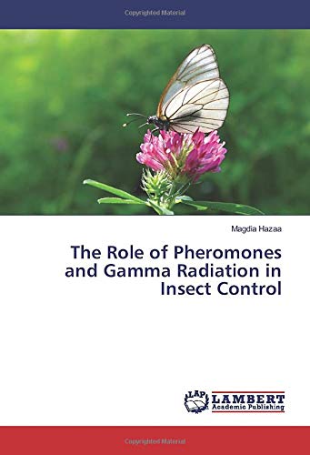 The Role of Pheromones and Gamma Radiation in Insect Control