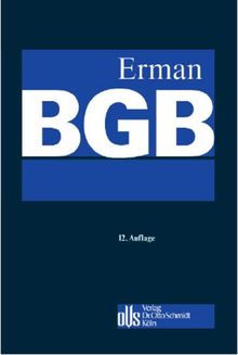 Handkommentar Bürgerliches Gesetzbuch (BGB). Erman 2 Bände: Mit AGG,  EGBGB, ErbbauVO, HausratsVO, LPartG, ProdHaftG, UKlaG, VAHRG und WEG