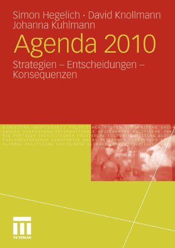 Agenda 2010: Strategien - Entscheidungen - Konsequenzen (German Edition)