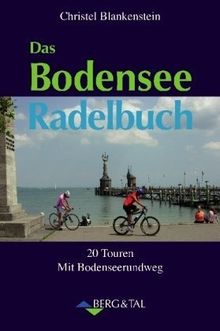 Das Bodensee Radelbuch: 20 Touren mit Bodenseerundweg