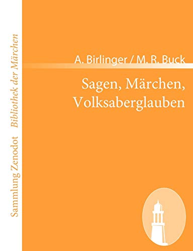 Sagen, Märchen, Volksaberglauben: Volksthümliches aus Schwaben 1 (Sammlung Zenodot ibliothek Der Märchen)