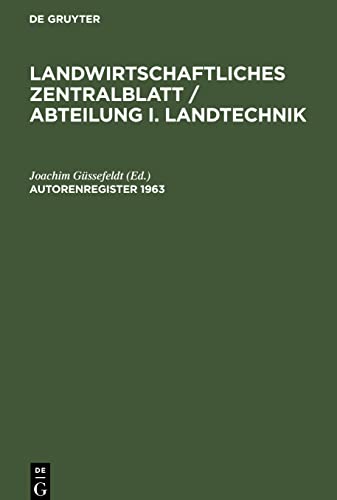 Landwirtschaftliches Zentralblatt / Abteilung I. Landtechnik, Autorenregister 1963