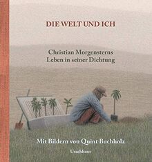 Die Welt und ich: Christian Morgensterns Leben in seiner Dichtung