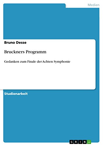 Bruckners Programm: Gedanken zum Finale der Achten Symphonie