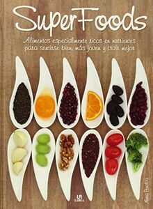 Superfoods : alimentos especialmente ricos en nutrientes para sentirse bien, más joven y vivir mejor