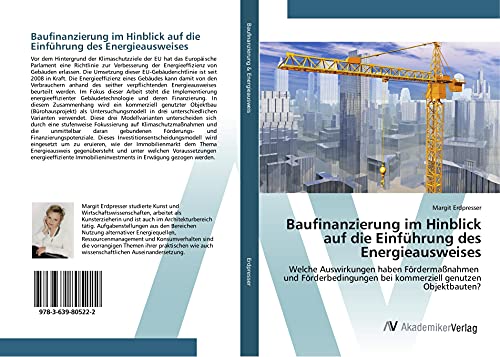 Baufinanzierung im Hinblick auf die Einführung des Energieausweises: Welche Auswirkungen haben Fördermaßnahmen und Förderbedingungen bei kommerziell genutzen Objektbauten?