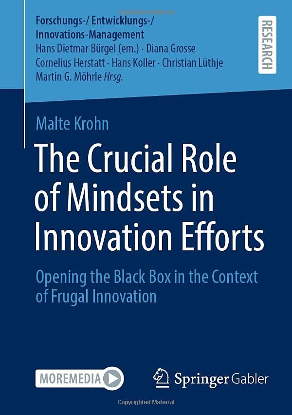 The Crucial Role of Mindsets in Innovation Efforts: Opening the Black Box in the Context of Frugal Innovation (Forschungs-/Entwicklungs-/Innovations-Management)