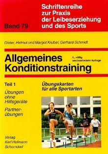 Allgemeines Konditionstraining. Übungskarten für alle Sportarten: Schriftenreihe zur Praxis der Leibeserziehung und des Sports, Bd.79, Allgemeines Konditionstraining, m. Lehrerbegleitheft: TEIL 1