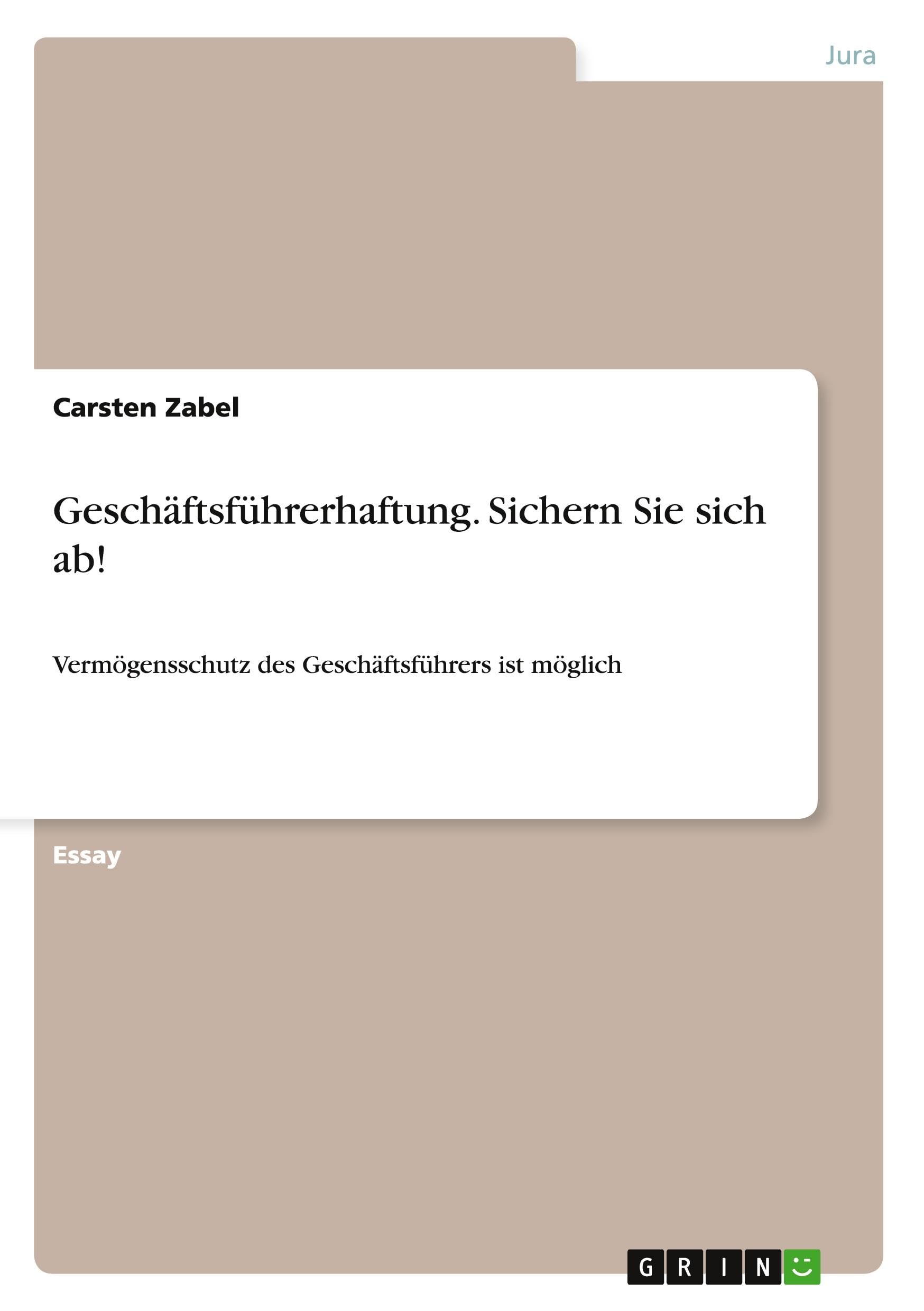 Geschäftsführerhaftung. Sichern Sie sich ab!: Vermögensschutz des Geschäftsführers ist möglich