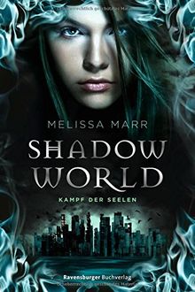 Shadow World. Kampf der Seelen