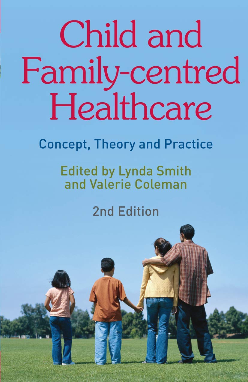 Child and Family-Centred Healthcare: Concept, Theory and Practice
