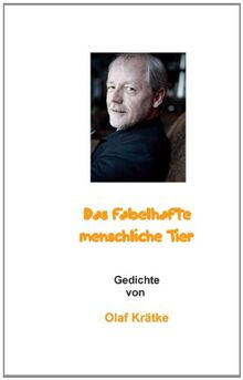 Das fabelhafte menschliche Tier: Gedichte