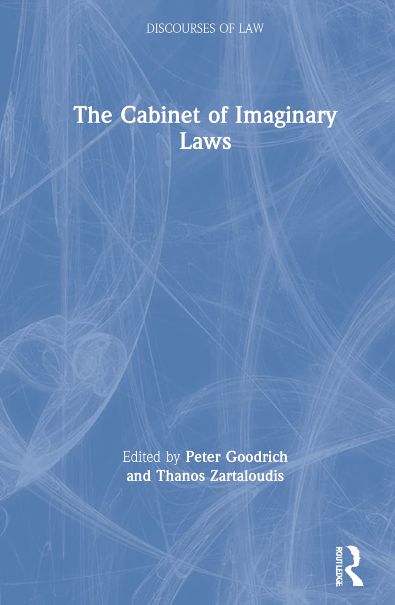 The Cabinet of Imaginary Laws (Discourses of Law)