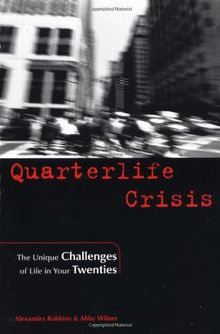 Quarterlife Crisis: The Unique Challenges of Life in Your Twenties