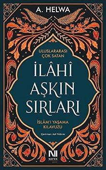 Ilahi Askin Sirlari - Islam'i Yasama Kilavuzu