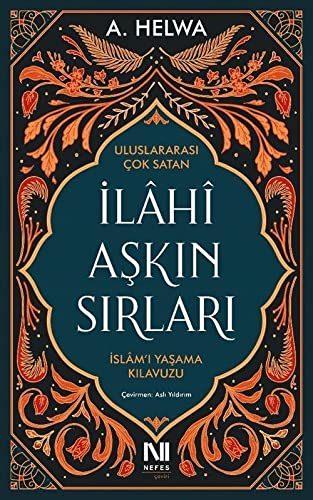 Ilahi Askin Sirlari - Islam'i Yasama Kilavuzu