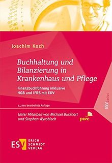 Buchhaltung und Bilanzierung in Krankenhaus und Pflege: Finanzbuchführung inklusive HGB und IFRS mit EDV (ESVbasics)
