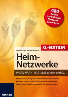 Heimnetzwerke XL-Edition: DSL/WLAN/PC/Handy/Drucker & Co