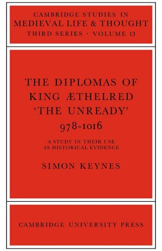 Diplomas of King Aethelred Unready (Cambridge Studies in Medieval Life and Thought: Third Series, Band 13)
