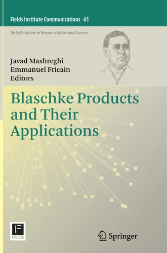 Blaschke Products and Their Applications (Fields Institute Communications, Band 65)