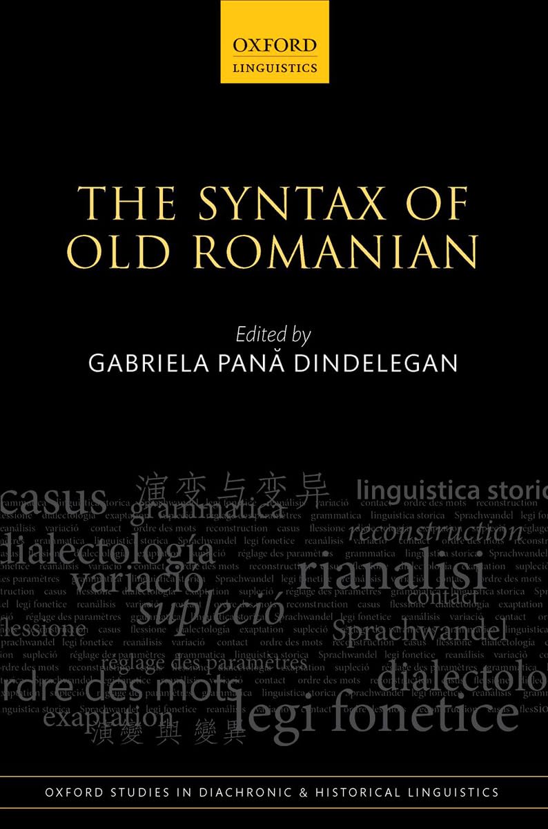 Syntax of Old Romanian (Oxford Studies in Diachronic and Historical Linguistics, 19, Band 19)