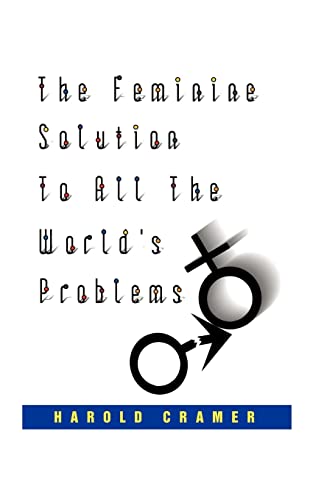 The Feminine Solution to all the world's Problems