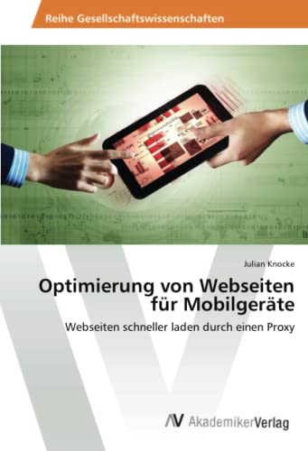 Optimierung von Webseiten für Mobilgeräte: Webseiten schneller laden durch einen Proxy