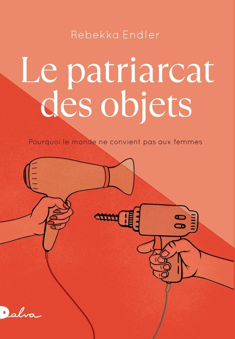 Le patriarcat des objets : pourquoi le monde ne convient pas aux femmes : essai