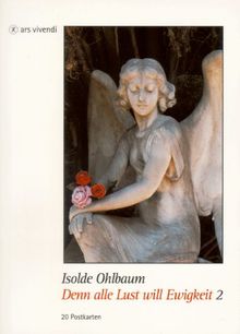 Denn alle Lust will Ewigkeit, Postkartenbuch, Bd.2