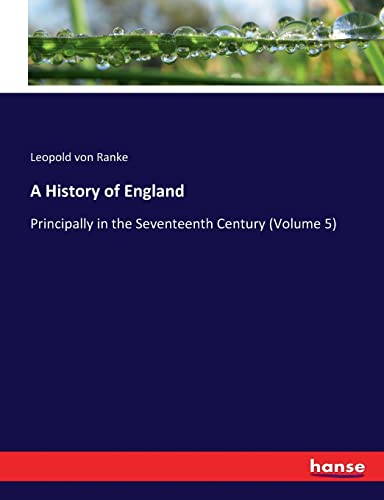 A History of England: Principally in the Seventeenth Century (Volume 5)