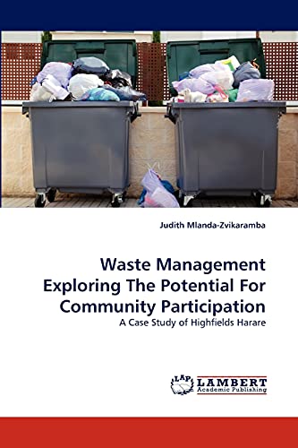 Waste Management Exploring The Potential For Community Participation: A Case Study of Highfields Harare