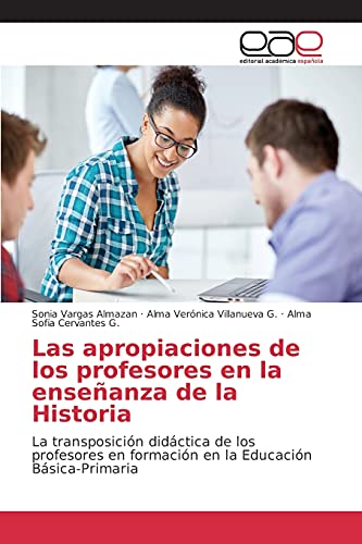 Las apropiaciones de los profesores en la enseñanza de la Historia: La transposición didáctica de los profesores en formación en la Educación Básica-Primaria